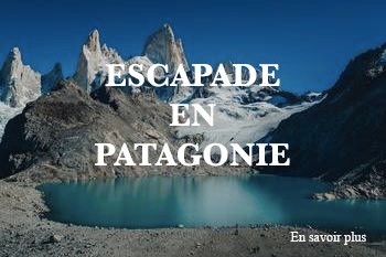 Escapade en Patagonie